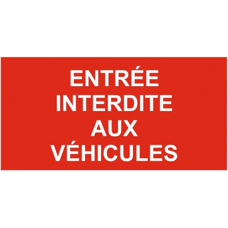 Autocollant et panneau entrée interdite aux véhicules