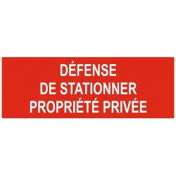 Panneau défense de stationner propriété privée affiche (REFAB099)