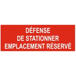 Panneau défense de stationner emplacement réservé interdit de stationner (REFAB100)
