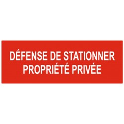 Panneau défense de stationner propriété privée