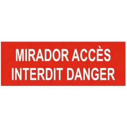 Panneau mirador accès interdit danger