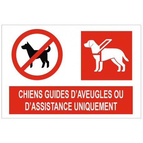 Panneau chiens guides d'aveugles ou d'assistance uniquement