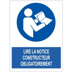 Panneau lire la notice constructeur obligatoirement