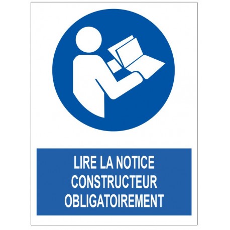 Panneau lire la notice constructeur obligatoirement