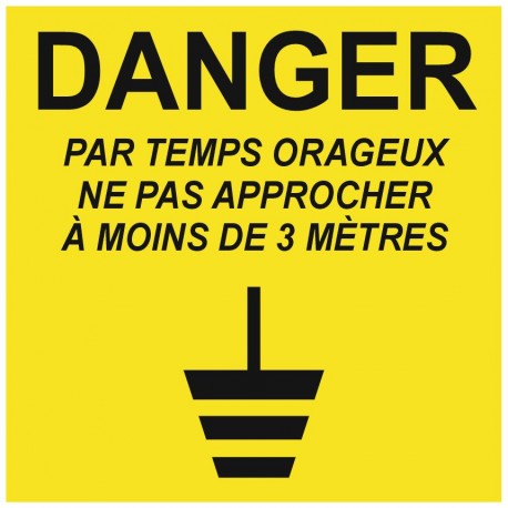 Panneau danger par temps orageux ne pas approcher à moins de 3 mètres