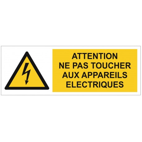 Panneau ou autocollant interdiction attention ne pas toucher aux appareils électriques