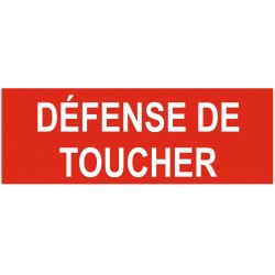 Panneau ou autocollant interdiction défense de toucher