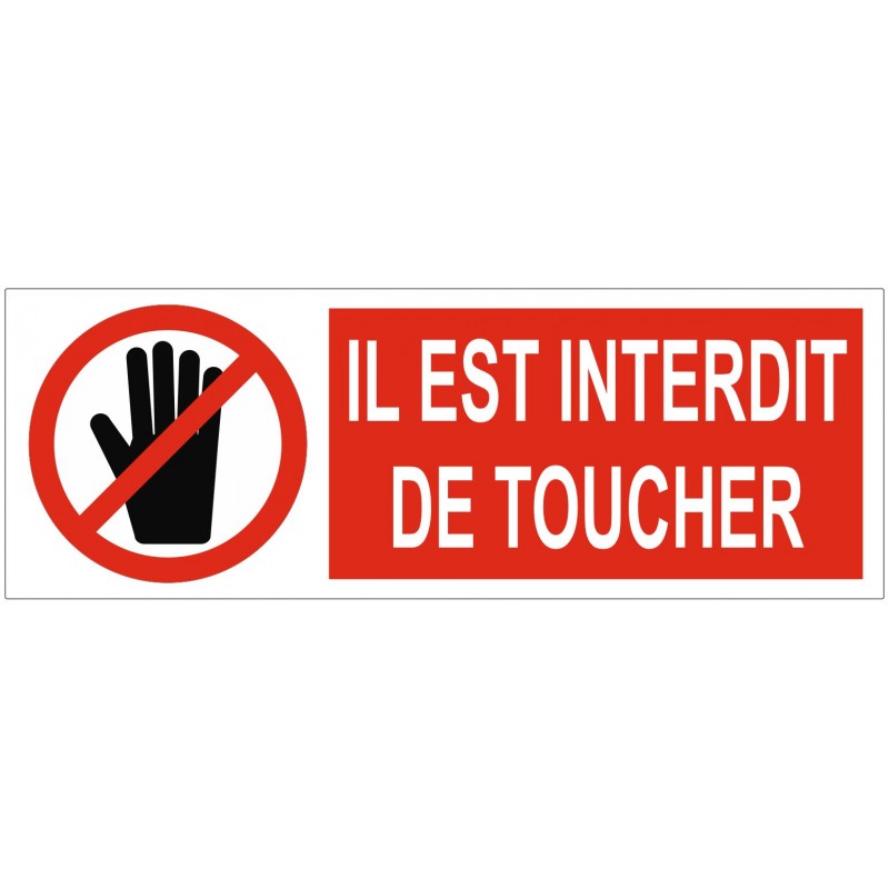 Panneau Ou Autocollant Interdiction Il Est Interdit De Toucher