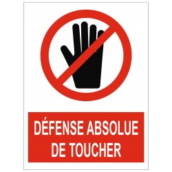Panneau ou autocollant interdiction défense absolue de toucher