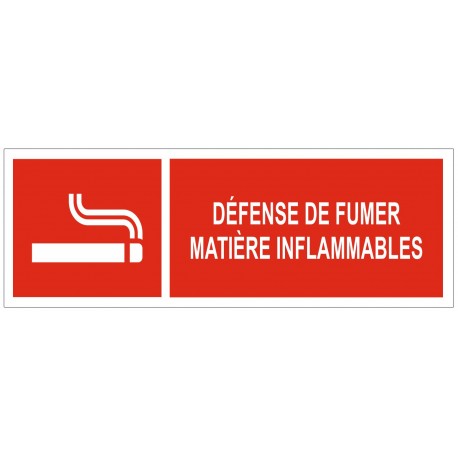 Panneau défense de fumer matière inflammables