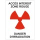 Panneau interdiction accès interdit zone rouge danger d'irradiation