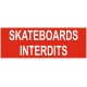 Panneau interdiction skateboards interdits