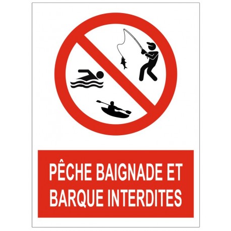 Panneau interdiction pêche, baignade et barques interdites
