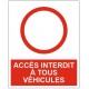 Panneau accès interdit à tous les véhicules