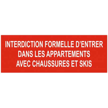 Panneau interdiction formelle d'entrer dans les appartements avec chaussures et skis