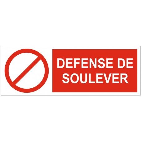 Panneau défense de soulever