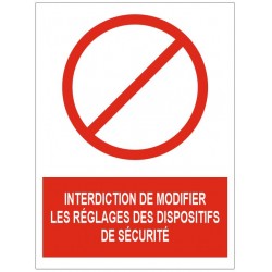 Panneau interdiction de modifier les réglages des dispositifs de sécurité