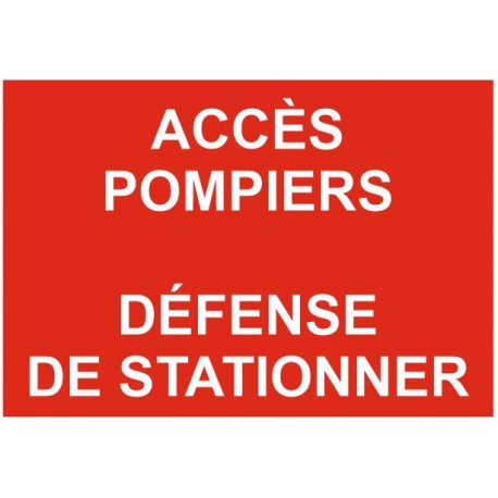 Panneau accès pompiers - défense de stationner