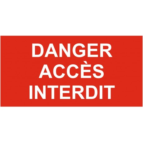 Panneau danger accès interdit