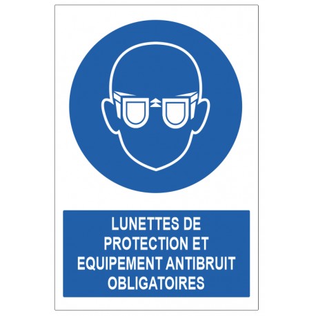 Panneaux lunettes de protection et antibruit obligatoires
