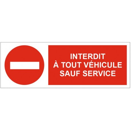 Autocollant Et Panneau Interdit à Tout Véhicules Sauf Service