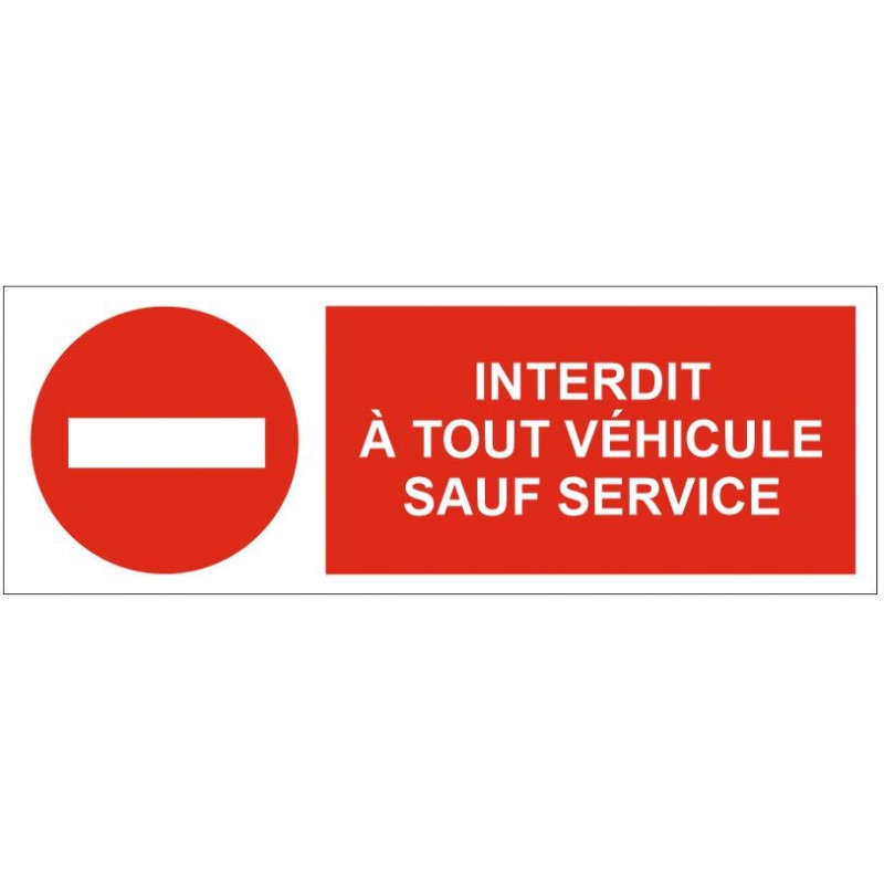 Autocollant et panneau interdit à tout véhicules sauf service