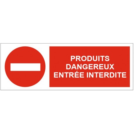 Panneau produits dangereux entrée interdite