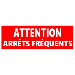 Autocollant attention arrêts fréquents