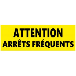 Autocollant attention arrêts fréquents