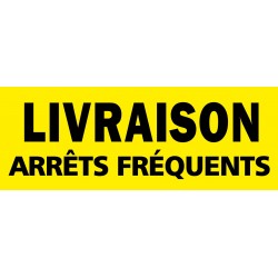 Panneau livraison arrets frequants jaune