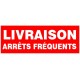 Panneau arrets frequants livraison