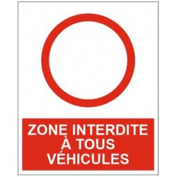 Panneau zone interdite à tous les véhicules signalétique