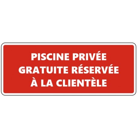 Panneau piscine réservée a la clientèle