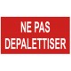Etiquette ne pas dépalettiser