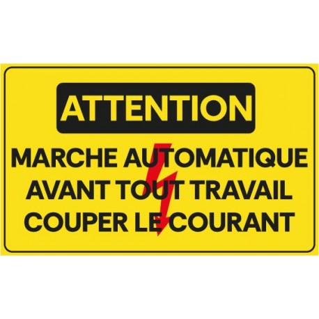 Panneau attention marche automatique couper courant
