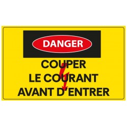 Panneau danger couper le courant avant d'entrer