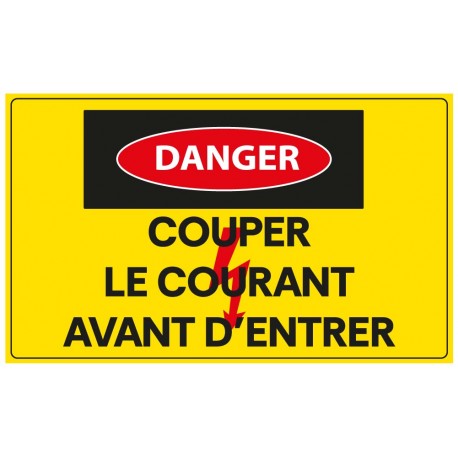 Panneau danger couper le courant avant d'entrer