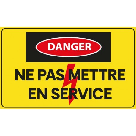 Panneau danger ne pas mettre en service