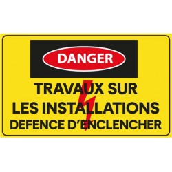 Panneau danger travaux sur les installations