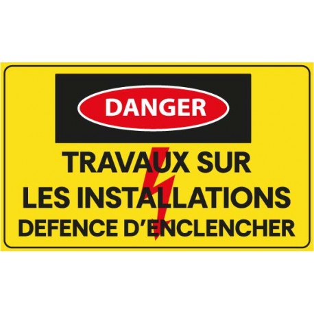 Panneau danger travaux sur les installations