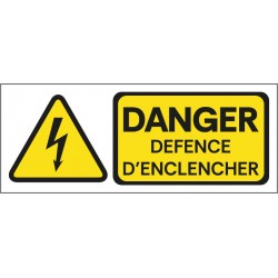 Panneau danger défense d'enclencher