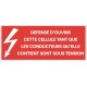 Panneau défense d'ouvrir cette cellule sous tension