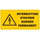Panneau interdiction d'ouvrir danger permenant