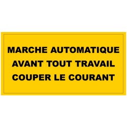Panneau marche automatique avant tout travail couper le courant
