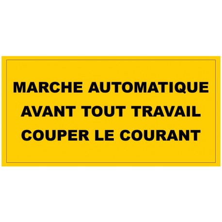 Panneau marche automatique avant tout travail couper le courant