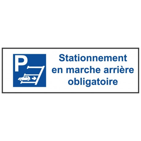 Panneau stationnement marche arrière obligatoire