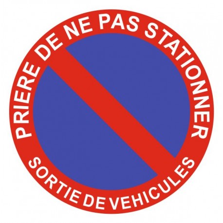 Panneau prière de ne pas stationner - sortie de véhicules