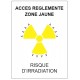Panneau accès réglementé - zone jaune - risque d'irradiation