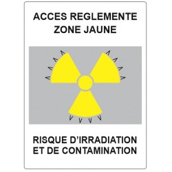 Panneau accès réglementé - zone jaune - irradiation contamination
