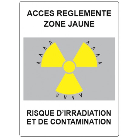 Panneau accès réglementé - zone jaune - irradiation contamination